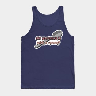 Did You Brush It With a Spoon, sunset gradient Tank Top
